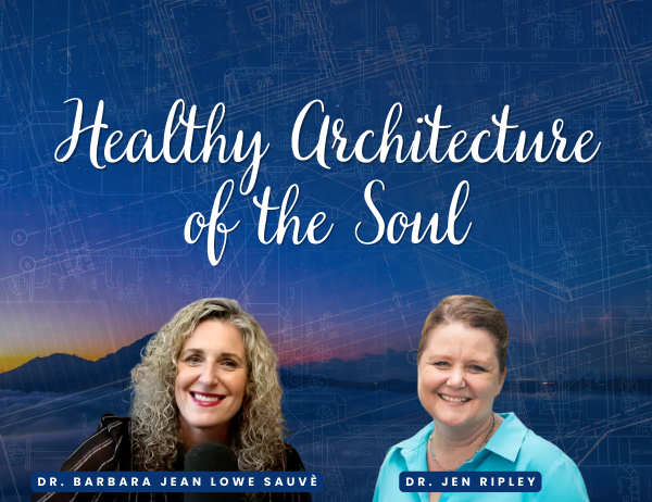 Ep. 075 – Healthy Architecture of the Soul with Dr. Jen Ripley | Covenant Love, Boundaries, and a Church That Cares