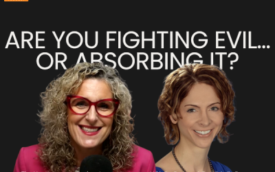 Ep. 084 – Are You Fighting Evil… or Absorbing It? w/ Dr. Michelle Pearce